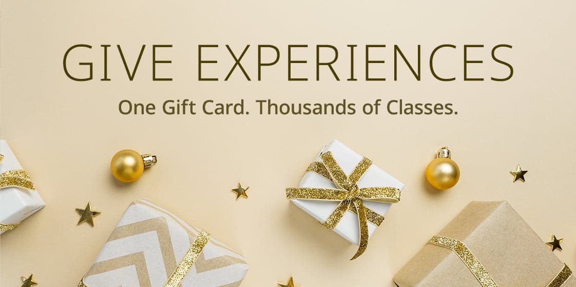 Give Experiences. One Gift Card. Thousands of Classes.